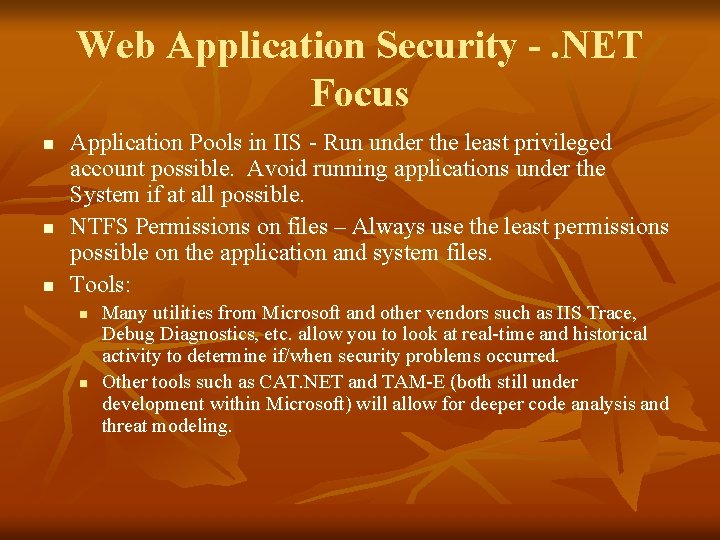 Web Application Security -. NET Focus n n n Application Pools in IIS -
