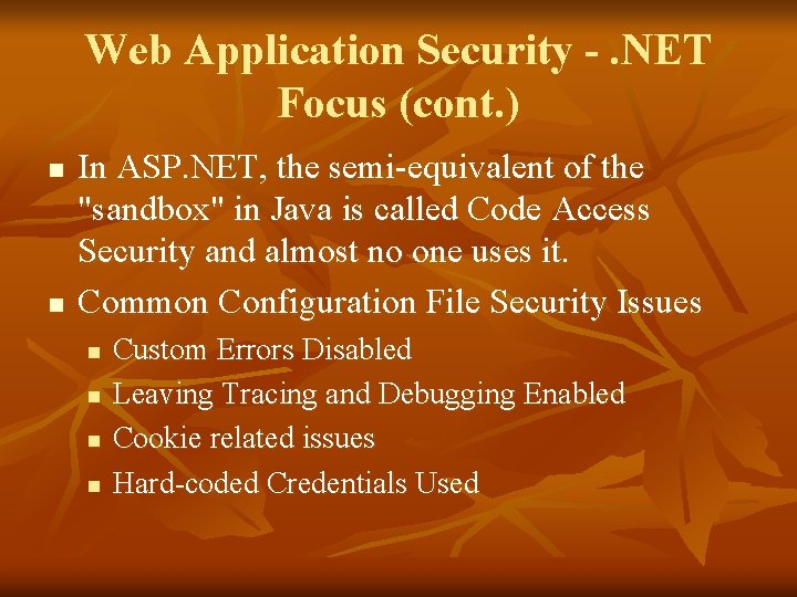 Web Application Security -. NET Focus (cont. ) n n In ASP. NET, the