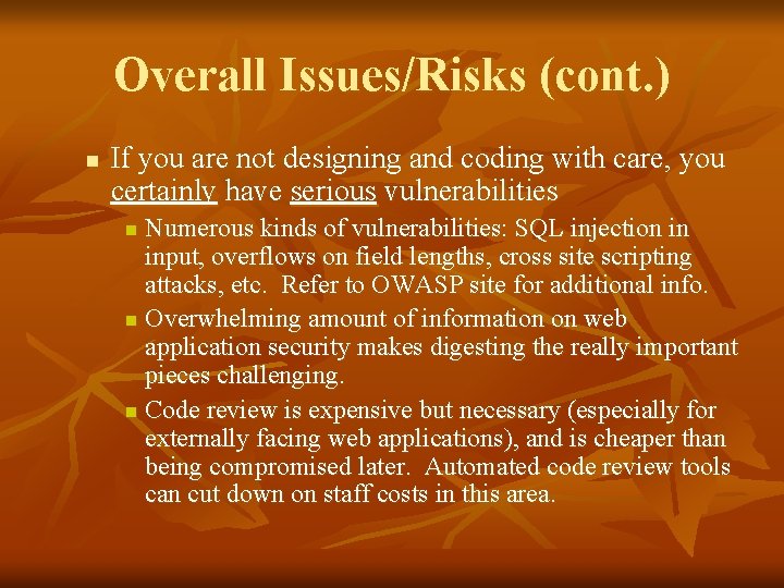 Overall Issues/Risks (cont. ) n If you are not designing and coding with care,