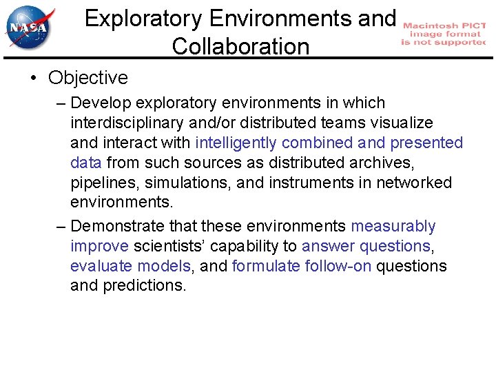 Exploratory Environments and Collaboration • Objective – Develop exploratory environments in which interdisciplinary and/or