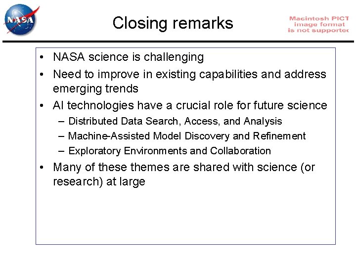 Closing remarks • NASA science is challenging • Need to improve in existing capabilities