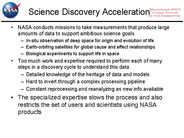 Science Discovery Acceleration • NASA conducts missions to take measurements that produce large amounts