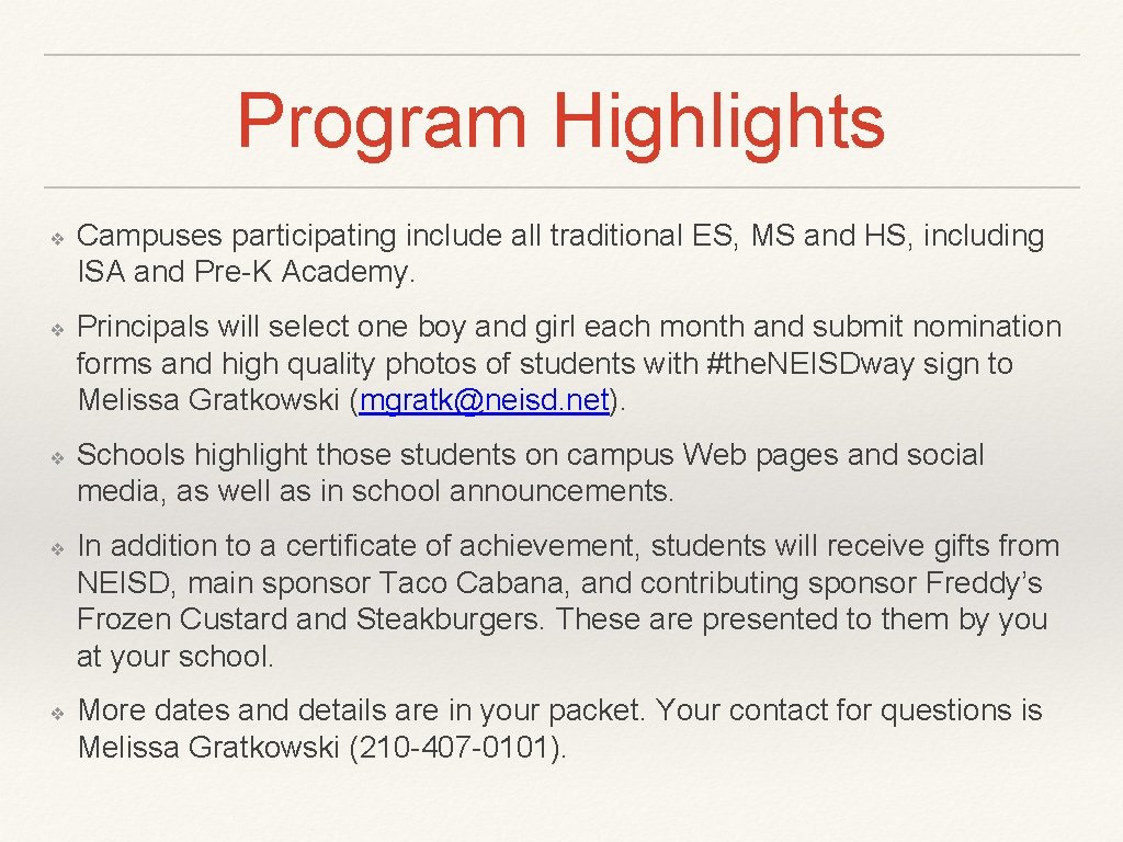 Program Highlights ❖ ❖ ❖ Campuses participating include all traditional ES, MS and HS,