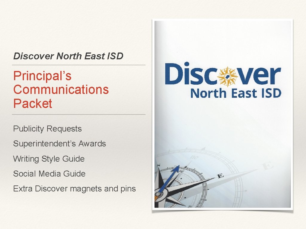 Discover North East ISD Principal’s Communications Packet Publicity Requests Superintendent’s Awards Writing Style Guide