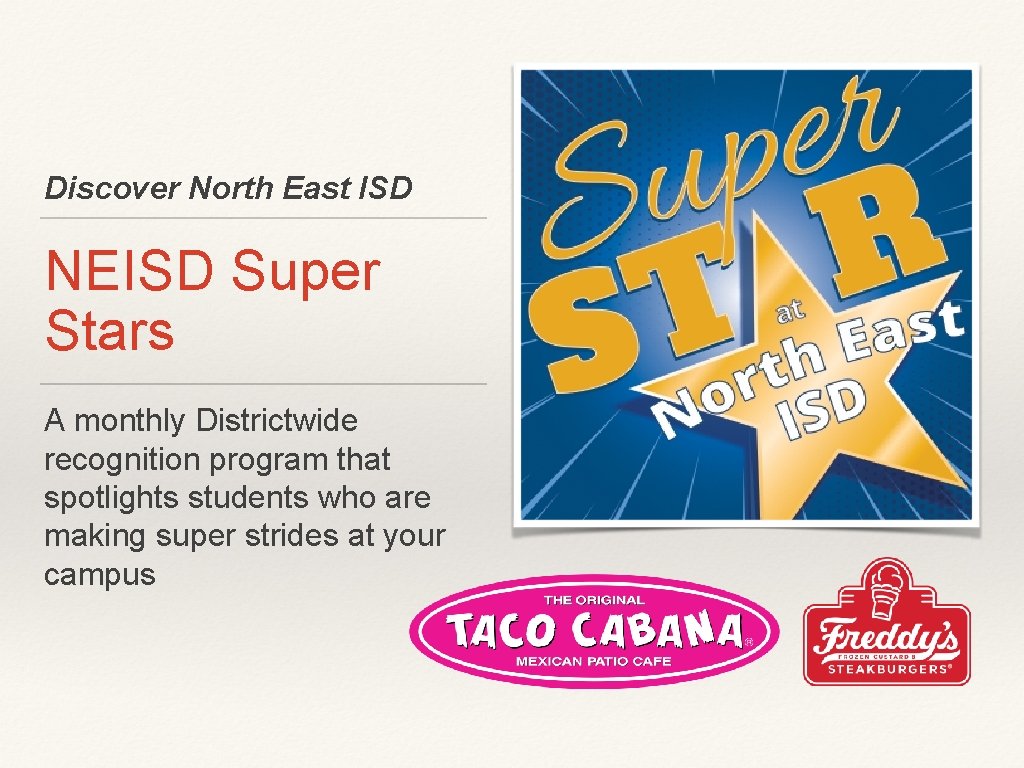 Discover North East ISD NEISD Super Stars A monthly Districtwide recognition program that spotlights