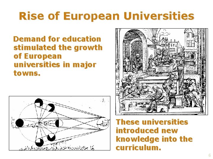 Rise of European Universities Demand for education stimulated the growth of European universities in