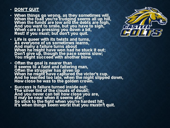  • DON’T QUIT • When things go wrong, as they sometimes will, When