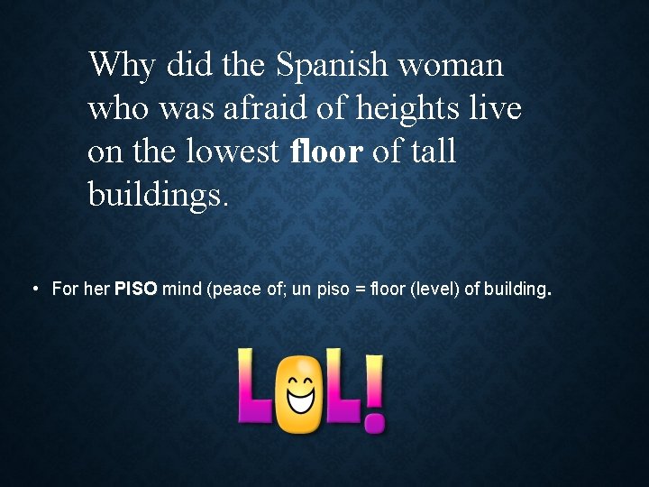 Why did the Spanish woman who was afraid of heights live on the lowest