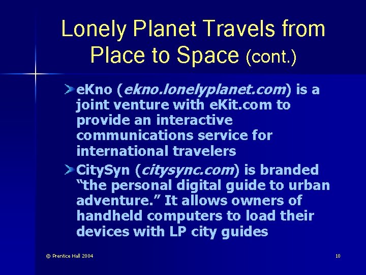 Lonely Planet Travels from Place to Space (cont. ) e. Kno (ekno. lonelyplanet. com)