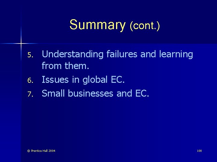 Summary (cont. ) 5. 6. 7. Understanding failures and learning from them. Issues in