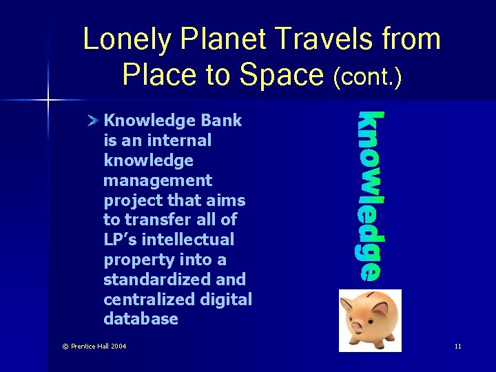 Lonely Planet Travels from Place to Space (cont. ) Knowledge Bank is an internal