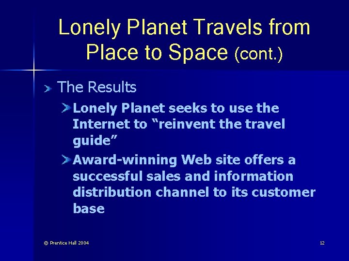 Lonely Planet Travels from Place to Space (cont. ) The Results Lonely Planet seeks