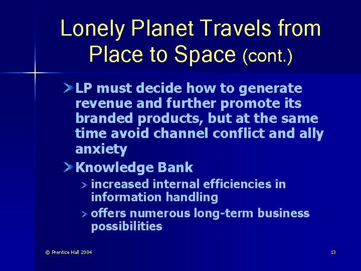 Lonely Planet Travels from Place to Space (cont. ) LP must decide how to