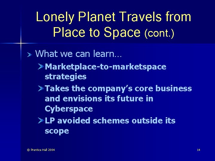 Lonely Planet Travels from Place to Space (cont. ) What we can learn… Marketplace-to-marketspace