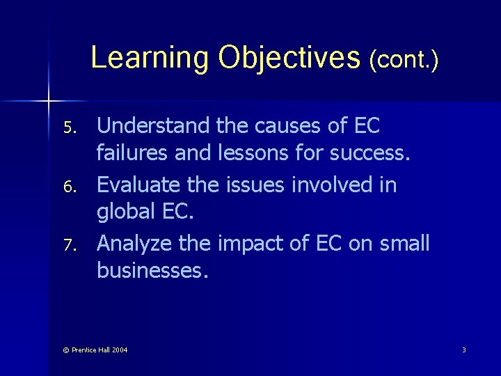 Learning Objectives (cont. ) 5. 6. 7. Understand the causes of EC failures and