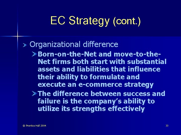 EC Strategy (cont. ) Organizational difference Born-on-the-Net and move-to-the. Net firms both start with