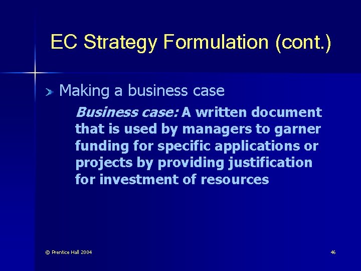 EC Strategy Formulation (cont. ) Making a business case Business case: A written document