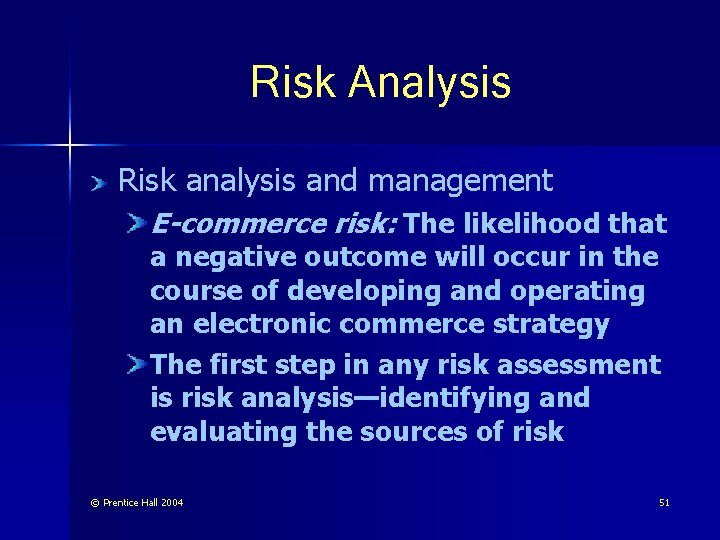 Risk Analysis Risk analysis and management E-commerce risk: The likelihood that a negative outcome