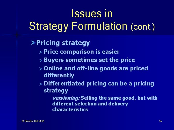Issues in Strategy Formulation (cont. ) Pricing strategy Price comparison is easier Buyers sometimes