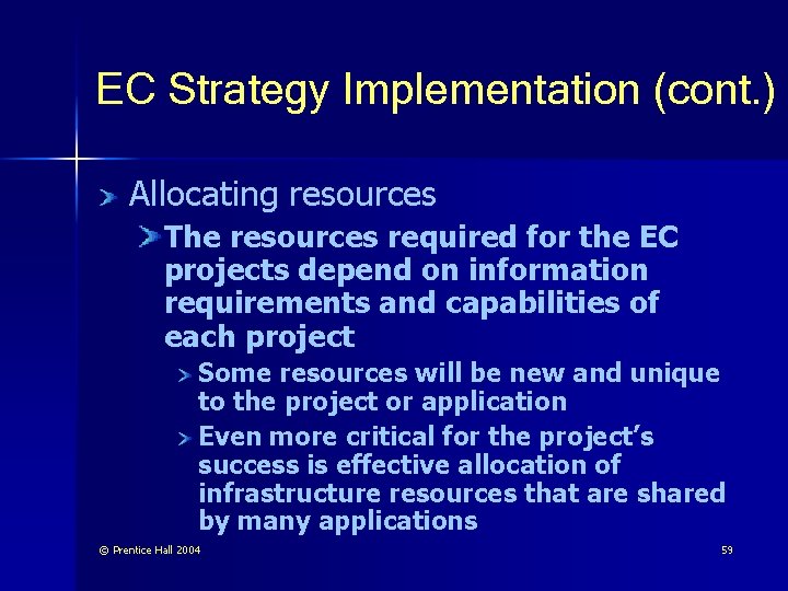 EC Strategy Implementation (cont. ) Allocating resources The resources required for the EC projects