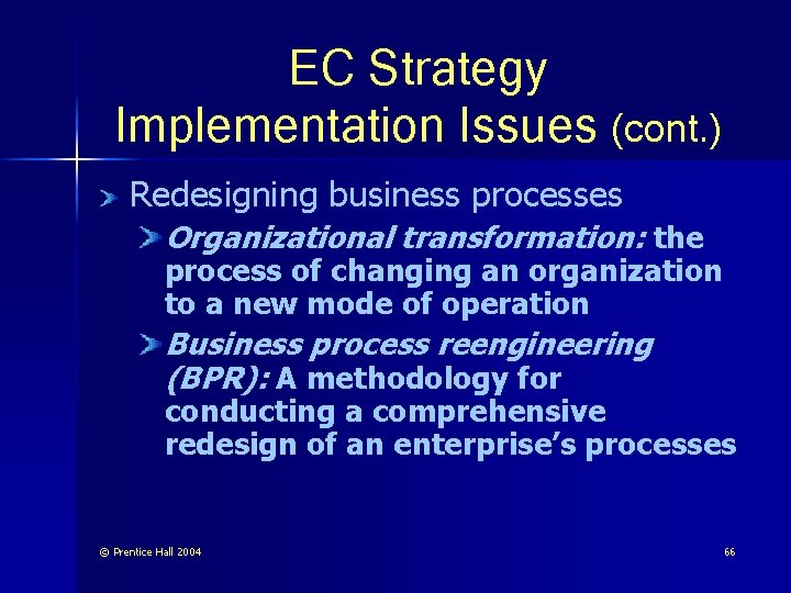 EC Strategy Implementation Issues (cont. ) Redesigning business processes Organizational transformation: the process of