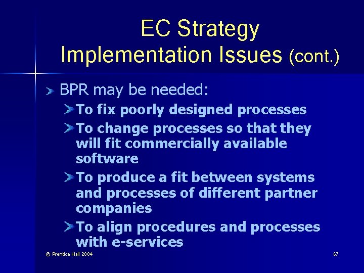 EC Strategy Implementation Issues (cont. ) BPR may be needed: To fix poorly designed