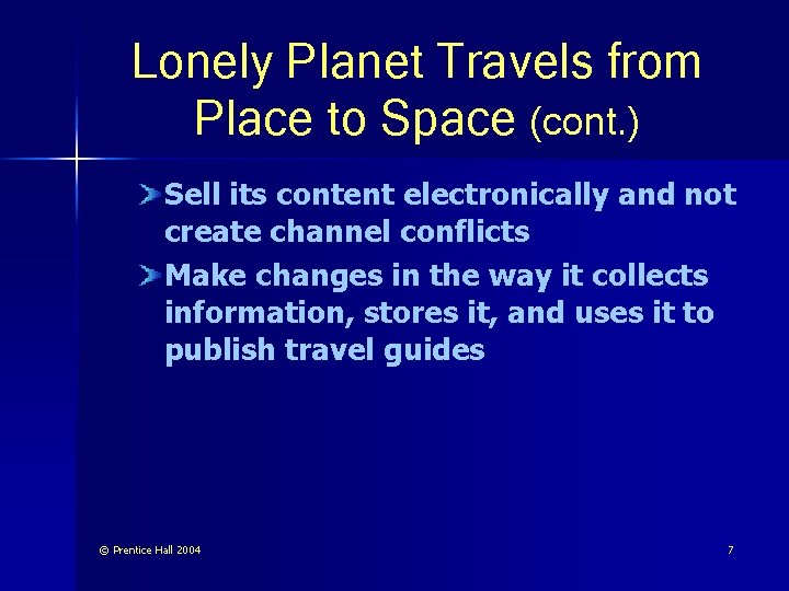 Lonely Planet Travels from Place to Space (cont. ) Sell its content electronically and