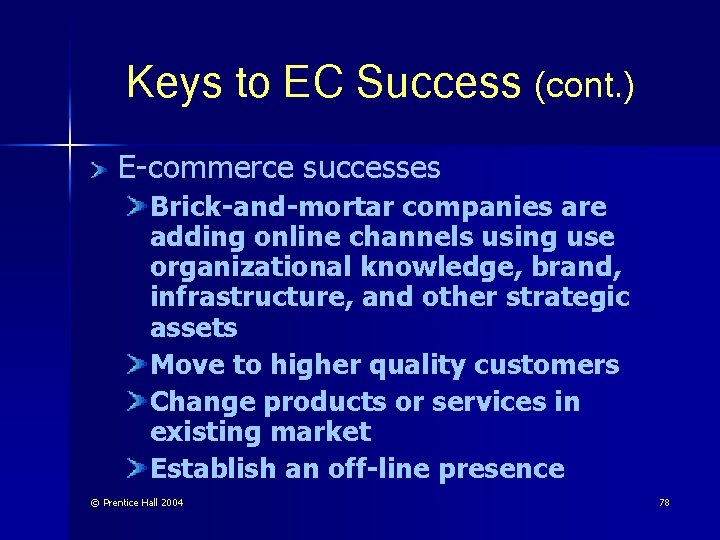 Keys to EC Success (cont. ) E-commerce successes Brick-and-mortar companies are adding online channels