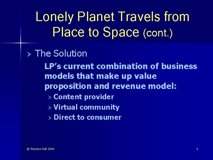 Lonely Planet Travels from Place to Space (cont. ) The Solution LP’s current combination