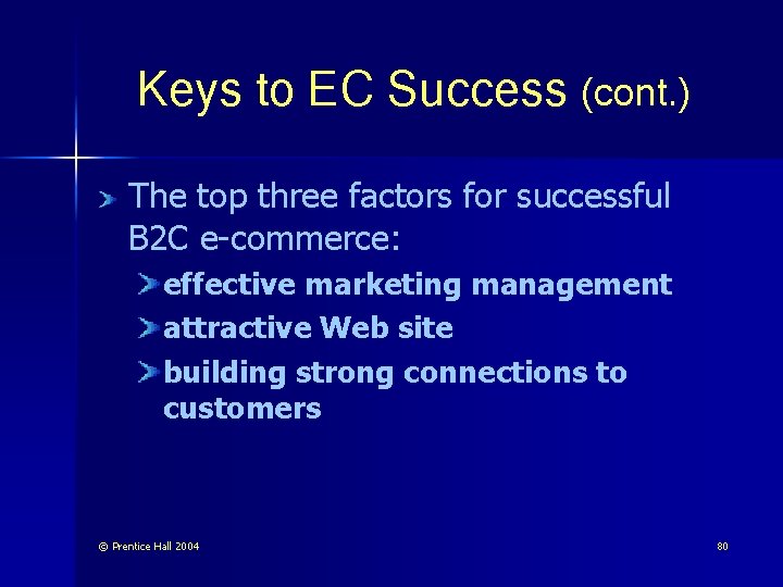 Keys to EC Success (cont. ) The top three factors for successful B 2