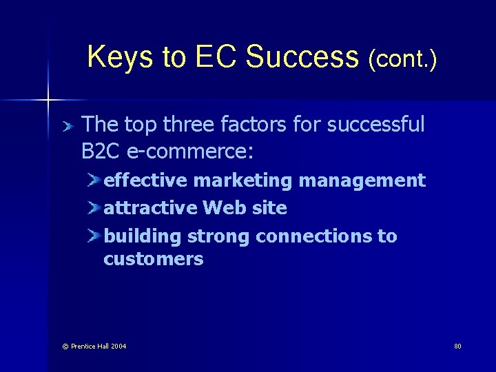 Keys to EC Success (cont. ) The top three factors for successful B 2