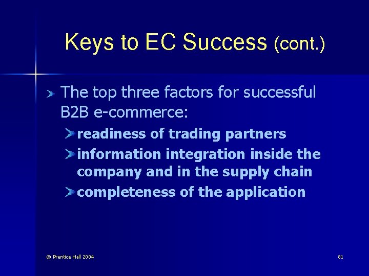 Keys to EC Success (cont. ) The top three factors for successful B 2