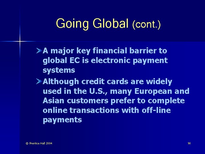 Going Global (cont. ) A major key financial barrier to global EC is electronic