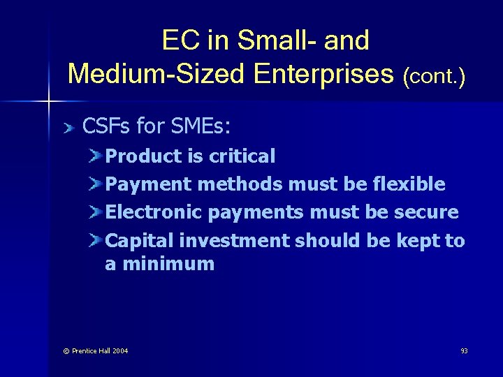 EC in Small- and Medium-Sized Enterprises (cont. ) CSFs for SMEs: Product is critical