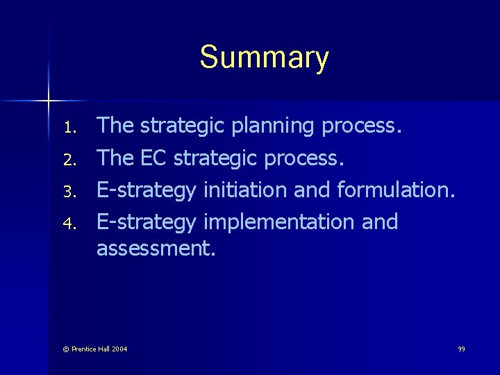 Summary 1. 2. 3. 4. The strategic planning process. The EC strategic process. E-strategy