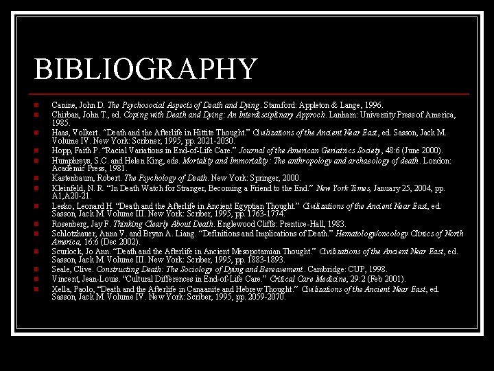 BIBLIOGRAPHY n n n n Canine, John D. The Psychosocial Aspects of Death and