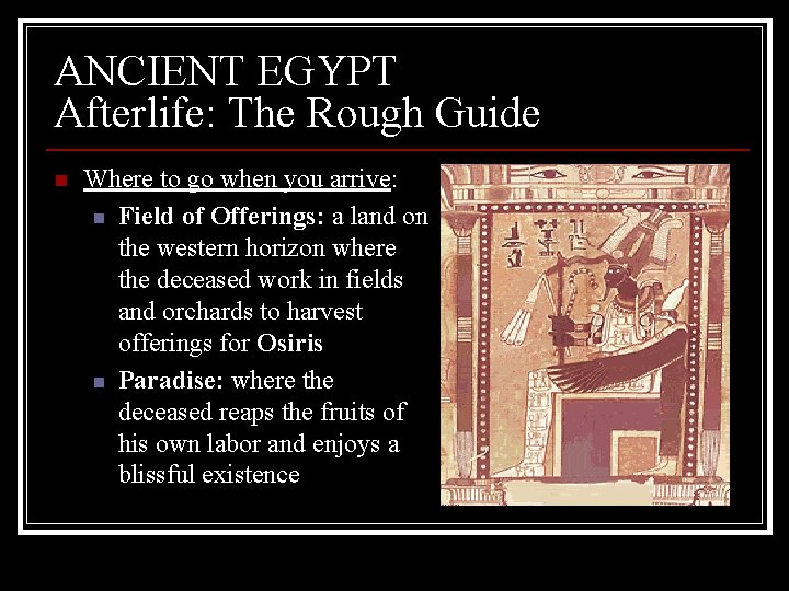 ANCIENT EGYPT Afterlife: The Rough Guide n Where to go when you arrive: n