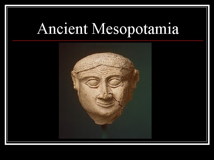 Ancient Mesopotamia 