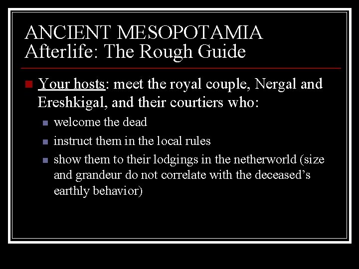 ANCIENT MESOPOTAMIA Afterlife: The Rough Guide n Your hosts: meet the royal couple, Nergal
