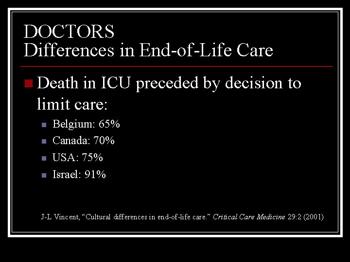 DOCTORS Differences in End-of-Life Care n Death in ICU preceded by decision to limit