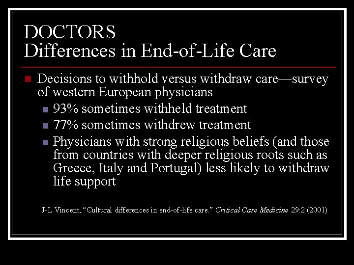 DOCTORS Differences in End-of-Life Care n Decisions to withhold versus withdraw care—survey of western