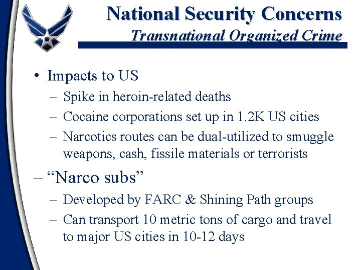 National Security Concerns Transnational Organized Crime • Impacts to US ‒ Spike in heroin-related