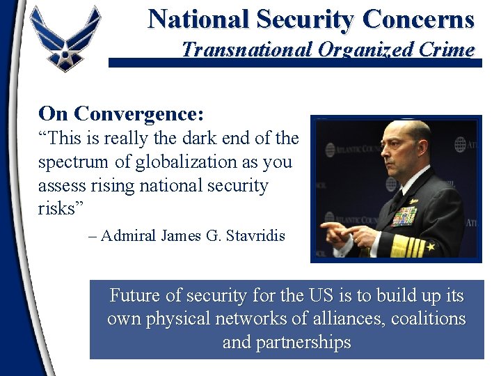 National Security Concerns Transnational Organized Crime On Convergence: “This is really the dark end