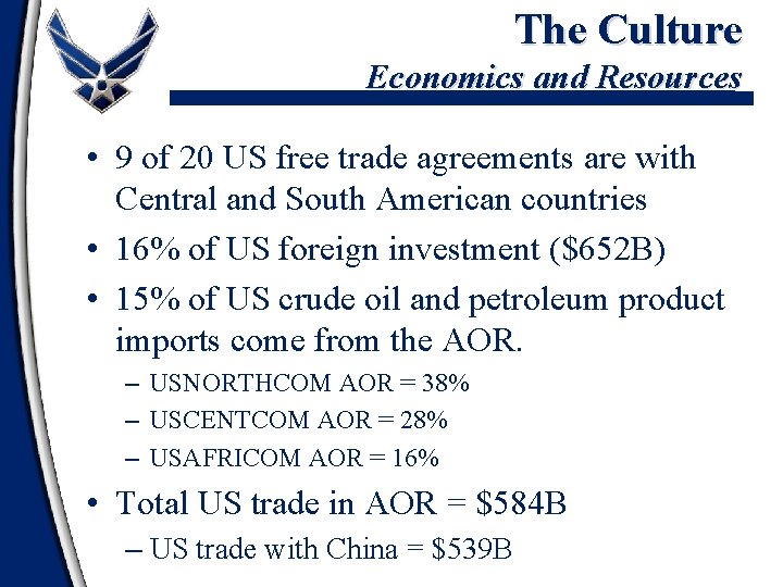 The Culture Economics and Resources • 9 of 20 US free trade agreements are