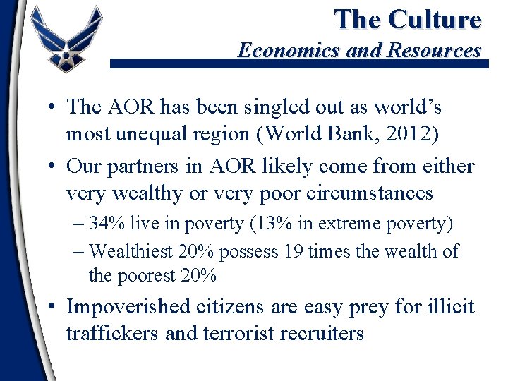 The Culture Economics and Resources • The AOR has been singled out as world’s