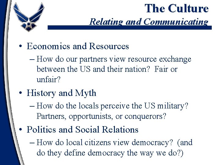 The Culture Relating and Communicating • Economics and Resources – How do our partners