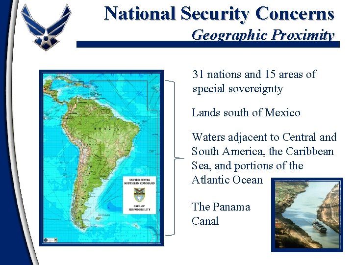 National Security Concerns Geographic Proximity 31 nations and 15 areas of special sovereignty Lands