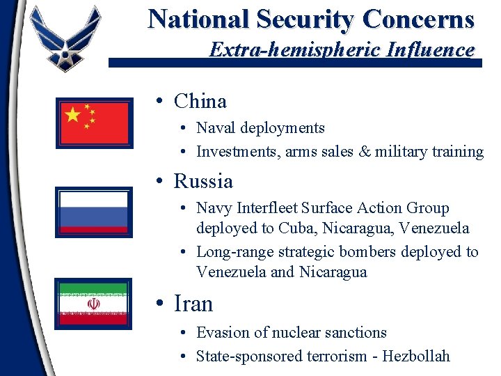 National Security Concerns Extra-hemispheric Influence • China • Naval deployments • Investments, arms sales