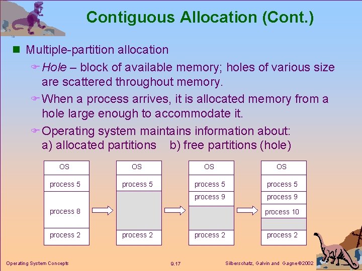 Contiguous Allocation (Cont. ) n Multiple-partition allocation F Hole – block of available memory;