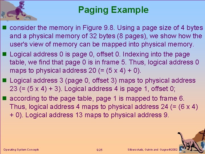 Paging Example n consider the memory in Figure 9. 8. Using a page size